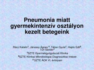 Pneumonia miatt gyermekintenzív osztályon kezelt betegeink