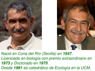 Nació en Coria del Río (Sevilla) en 1947 .