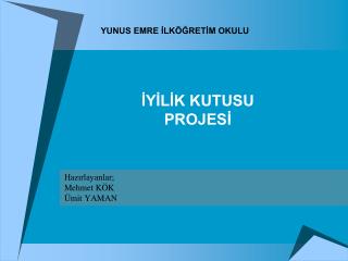 İYİLİK KUTUSU PROJESİ