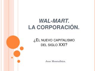 WAL-MART . LA CORPORACIÓN.