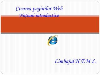 Creare a paginilor Web No ţ iuni introductive