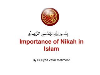 Importance of Nikah in Islam By Dr Syed Zafar Mahmood