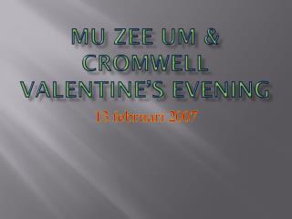Mu Zee Um &amp; Cromwell Valentine’s Evening