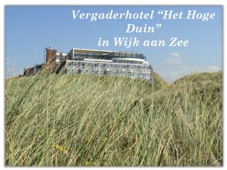 Vergaderhotel “Het Hoge Duin” in Wijk aan Zee
