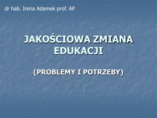 JAKOŚCIOWA ZMIANA EDUKACJI