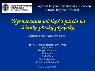 Wyznaczanie wielkości parcia na ściankę płaską pływaka Materiał dydaktyczny, wersja 4.1