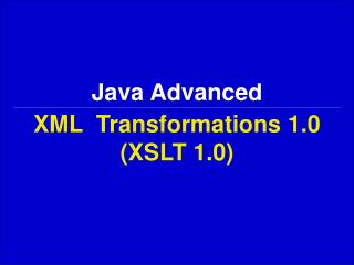 XML Transformations 1.0 (XSLT 1.0)