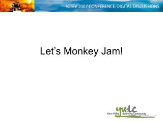 Let’s Monkey Jam!