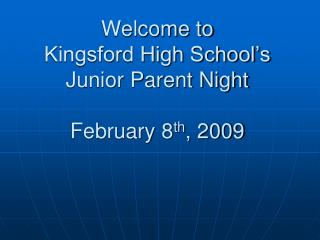 Welcome to Kingsford High School’s Junior Parent Night February 8 th , 2009