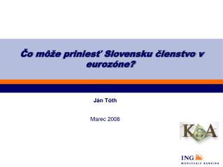Čo môže priniesť Slovensku členstvo v eurozóne? 