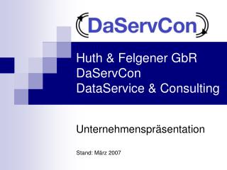 Huth &amp; Felgener GbR DaServCon DataService &amp; Consulting