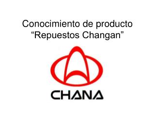 Conocimiento de producto “Repuestos Changan”