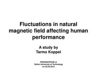 Fluctuations in natural magnetic field affecting human performance