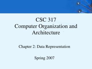 CSC 317 Computer Organization and Architecture