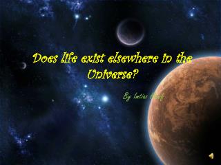 Does life exist elsewhere in the Universe?