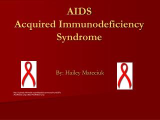 AIDS Acquired Immunodeficiency Syndrome