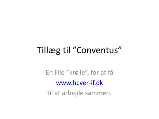 Tillæg til ”Conventus”