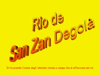 Rio de San Zan Degolà