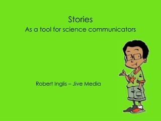 Stories As a tool for science communicators