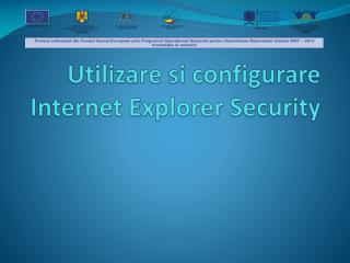 Utilizare si configurare Internet Explorer Security