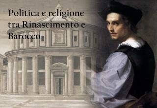 Politica e religione tra Rinascimento e Barocco