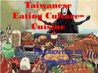 Taiwanese Eating Culture– Cuisine