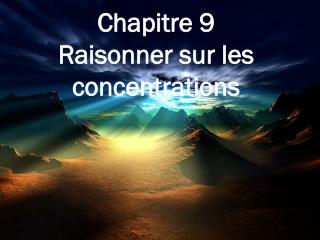 Chapitre 9 Raisonner sur les concentrations