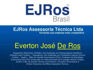 EJRos Assessoria Técnica Ltda Tornando sua empresa mais competitiva