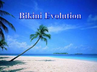 Bikini Evolution
