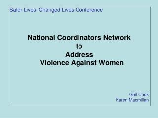 Safer Lives: Changed Lives Conference National Coordinators Network to Address
