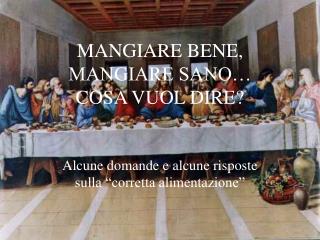 MANGIARE BENE, MANGIARE SANO… COSA VUOL DIRE?