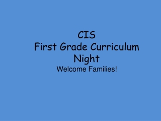 CIS First Grade Curriculum Night