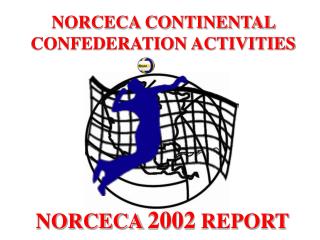 NORCECA CONTINENTAL CONFEDERATION ACTIVITIES