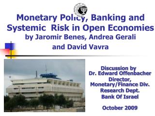 Discussion by Dr. Edward Offenbacher Director, Monetary/Finance Div. Research Dept.