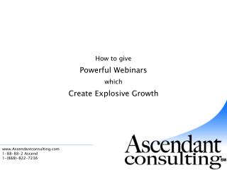 How to give Powerful Webinars which Create Explosive Growth