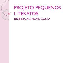 PROJETO PEQUENOS LITERATOS