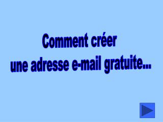 Comment créer une adresse e-mail gratuite...