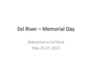 Eel River – Memorial Day