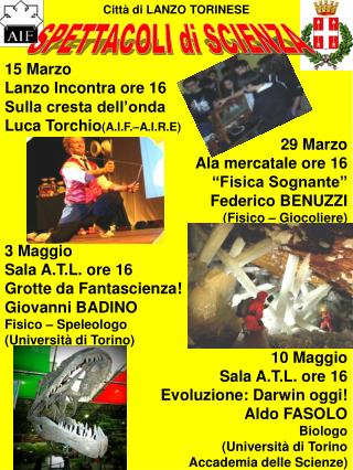 15 Marzo Lanzo Incontra ore 16 Sulla cresta dell’onda Luca Torchio (A.I.F.–A.I.R.E) 29 Marzo