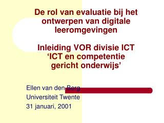 Ellen van den Berg Universiteit Twente 31 januari, 2001