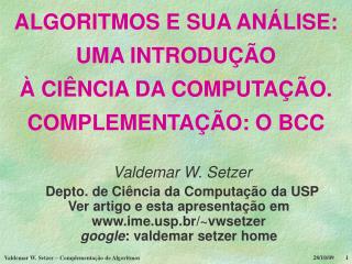 ALGORITMOS E SUA ANÁLISE: UMA INTRODUÇÃO À CIÊNCIA DA COMPUTAÇÃO. COMPLEMENTAÇÃO: O BCC