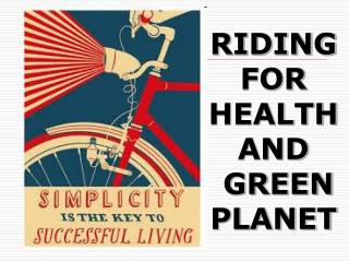RIDING FOR HEALTH AND GREEN PLANET