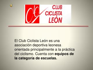 “LA ESCUELA DEL CLUB CICLISTA LEON”