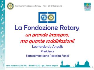 La Fondazione Rotary un grande impegno, ma quante soddisfazioni!