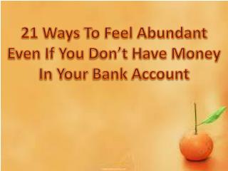 21 ways to feel abundant