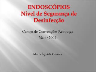 ENDOSCÓPIOS Nível de Segurança de Desinfecção