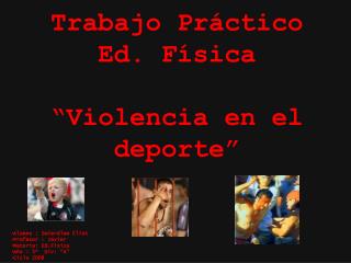 Trabajo Práctico Ed. Física “Violencia en el deporte”