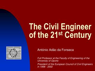 The Civil Engineer of the 21 st Century