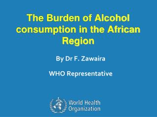 The Burden of Alcohol consumption in the African Region