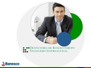 Trayectoria de Banesco Grupo Financiero Internacional